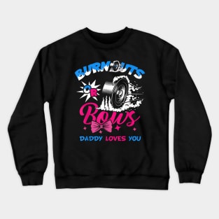 Funny Gender Reveal Burnout Or Bows Crewneck Sweatshirt